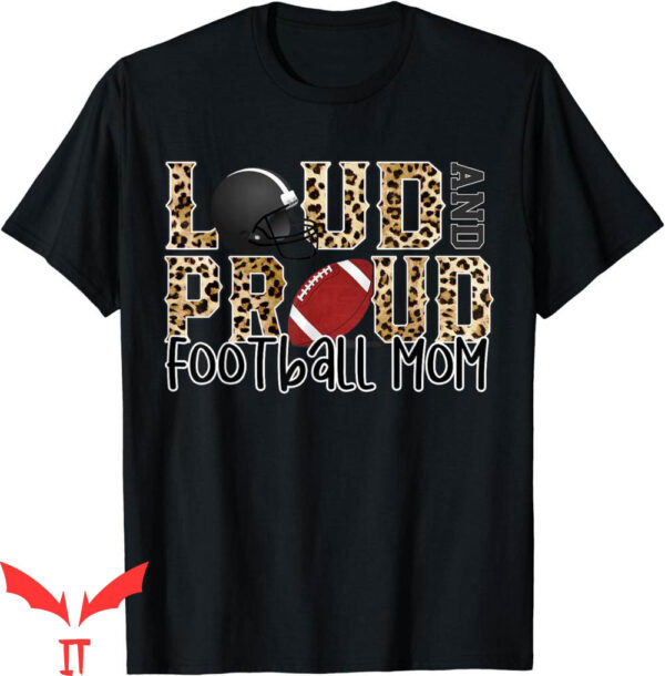 Football For Moms T-Shirt Loud Proud Moms Leopard Print
