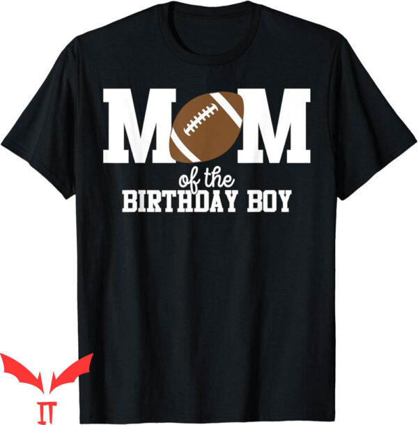Football For Moms T-Shirt Mom Of The First Birthday Boy