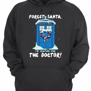 Forget Santa Im waiting for the Doctor police box shirt 3