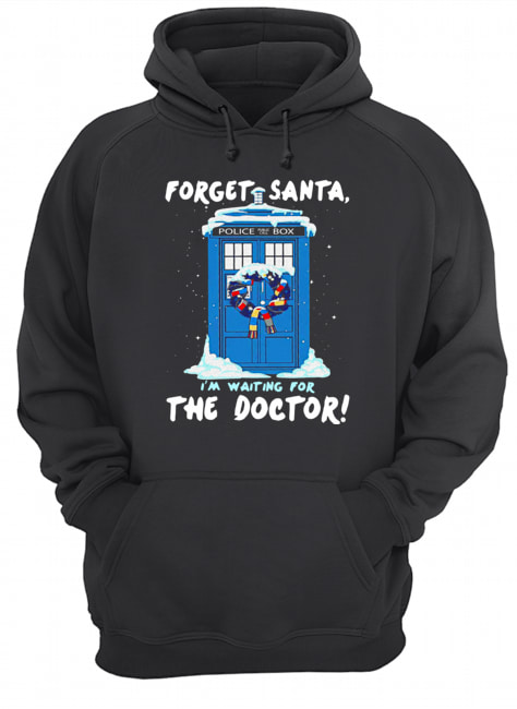 Forget Santa I'm waiting for the Doctor police box shirt Forget Santa I'm waiting for the Doctor police box shirt