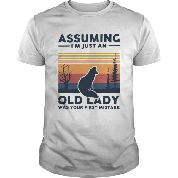 Fox Assuming Im Just An Old Lady Was Your First Mistake Vintage shirt