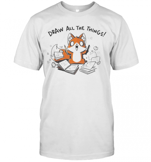 Fox Draw All The Things T-Shirt Fox Draw All The Things T-Shirt