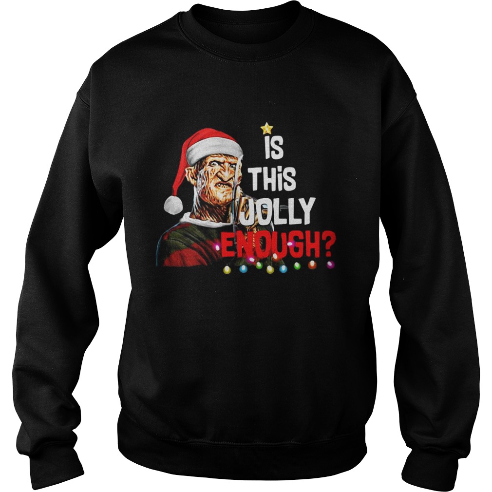 Freddy Krueger is this Jolly enough Christmas shirt Freddy Krueger is this Jolly enough Christmas shirt