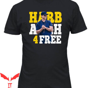 Free Harbaugh T-Shirt Harbaugh Free 4 Michigan Vs Everyone