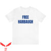 Free Harbaugh T-Shirt University Of Michigan A Game Day