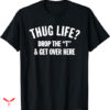 Free Thug T-shirt Get Over Here