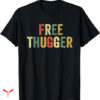 Free Thug T-shirt Meme Funny Joke