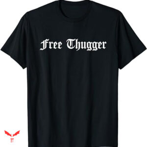 Free Thug T-shirt Minimal Trend