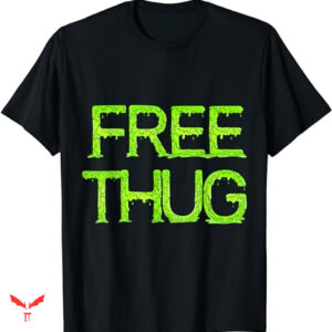 Free Thug T-shirt Neon Style