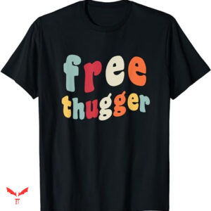 Free Thug T-shirt Viral Meme