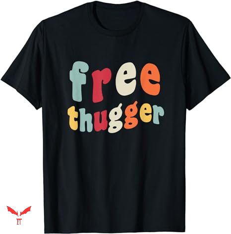 Free Thug T-shirt Viral Meme Free Thug T-shirt Viral Meme