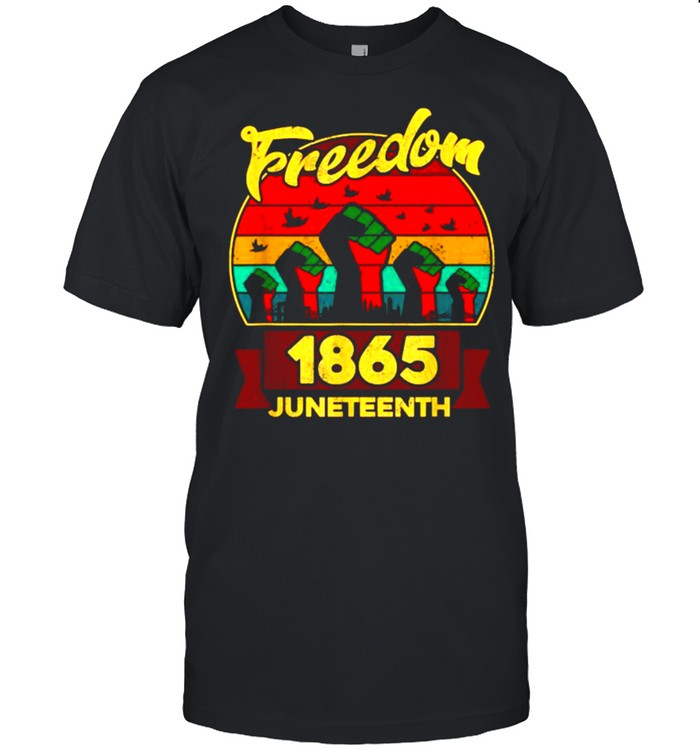 Freedom 1865 Juneteenth Vintage T-Shirt Freedom 1865 Juneteenth Vintage T-Shirt