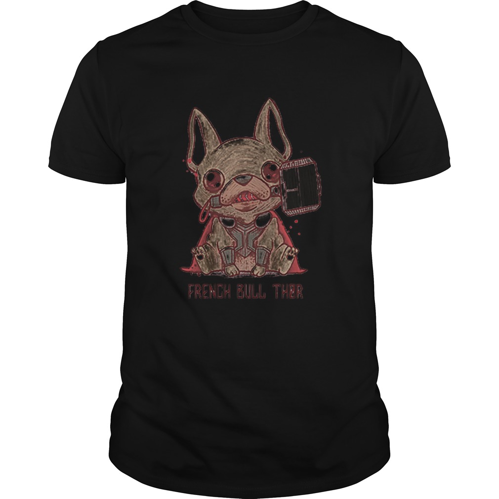 French Bull Thor French Bulldog Mashup Thor shirt French Bull Thor French Bulldog Mashup Thor shirt