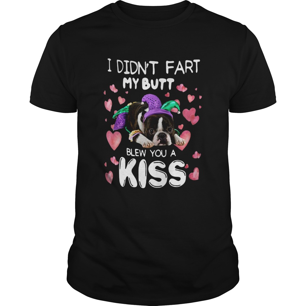 French Bulldog I Didnt Fart My Butt Blew You A Kiss shirt French Bulldog I Didnt Fart My Butt Blew You A Kiss shirt