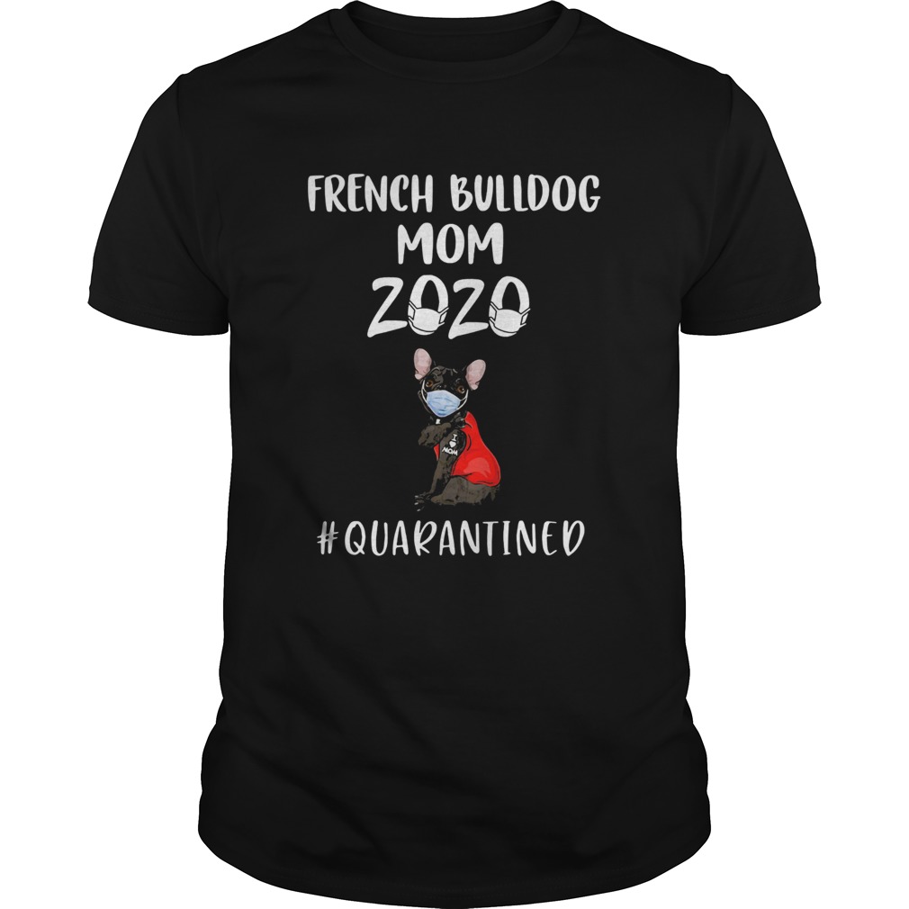 French Bulldog mask tattoo I love mom 2020 quarantined shirt French Bulldog mask tattoo I love mom 2020 quarantined shirt