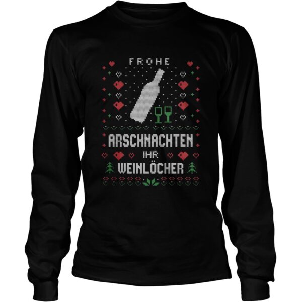 Frohe Arschnachten Ihr Weinlcher Ugly Christmas shirt