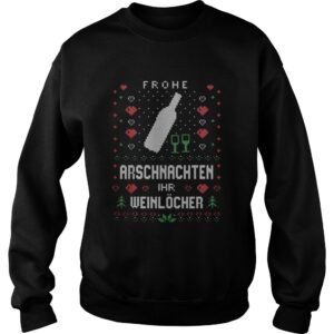 Frohe Arschnachten Ihr Weinlcher Ugly Christmas shirt 3