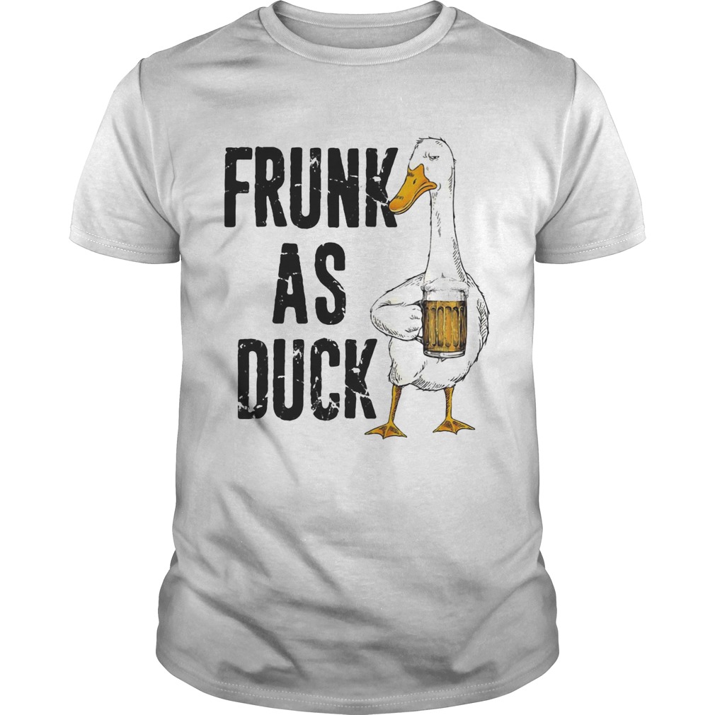 Frunk as duck drink beer shirt Frunk as duck drink beer shirt