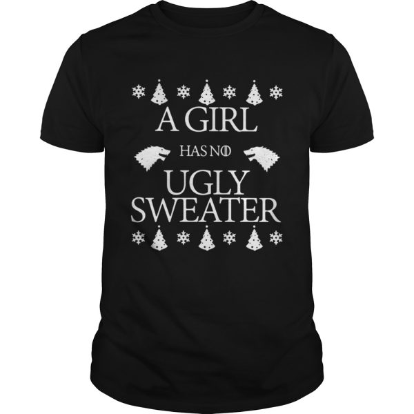 Game Of Thrones A Girl Has No Ugly Sweater Christmas shirt