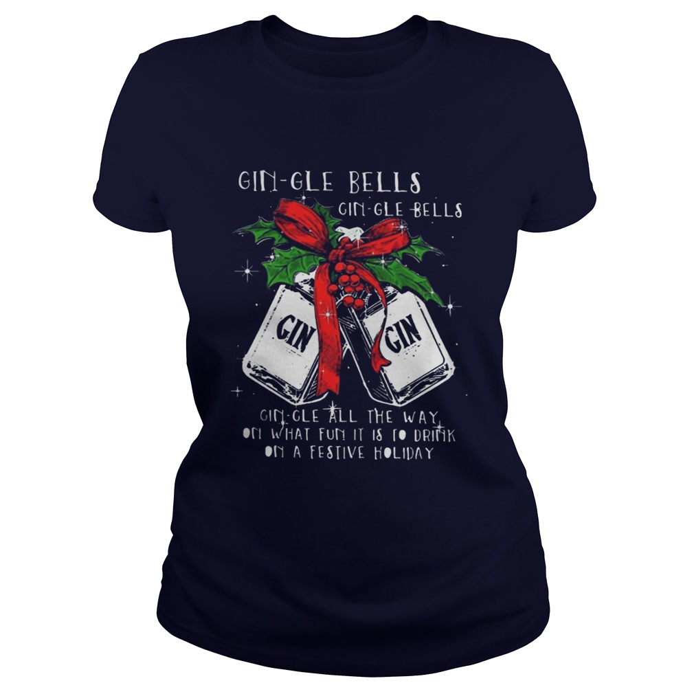 Gingle Bells Gingle All The Way On What Fun It Is To Drink On A Festival Holiday Shirt Gingle Bells Gingle All The Way On What Fun It Is To Drink On A Festival Holiday Shirt