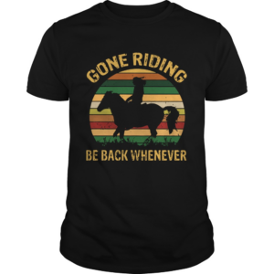 Girl Gone Riding Be Back Whenever Vintage shirt