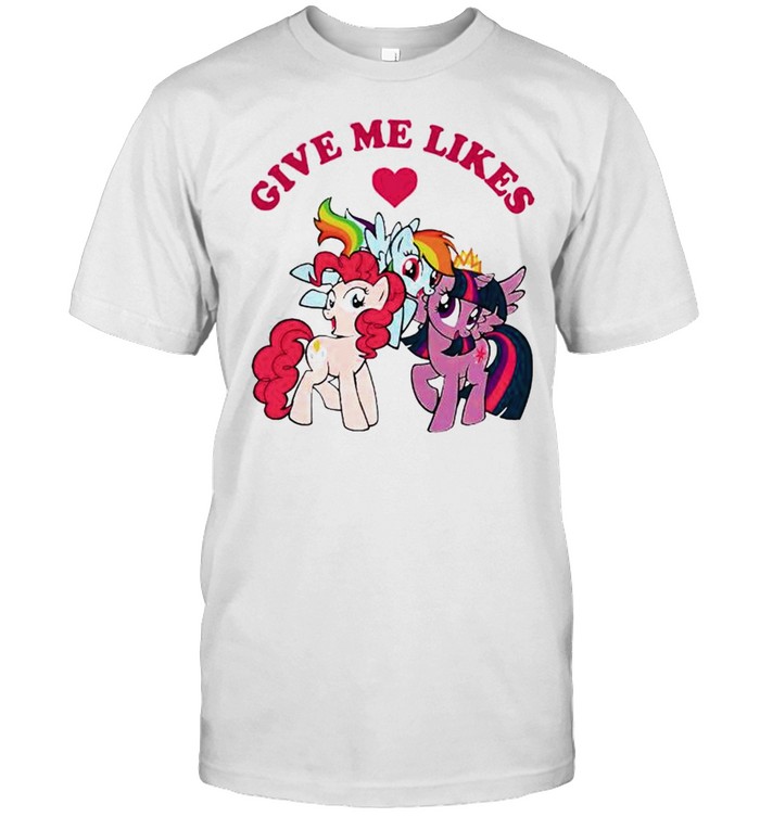 Gives me likes shirt Gives me likes shirt
