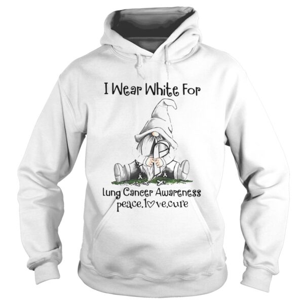 Gnome I Wear White For Lung Cancer Awareness Peace Love Cure shirt