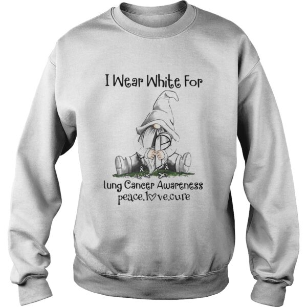 Gnome I Wear White For Lung Cancer Awareness Peace Love Cure shirt