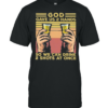 God gave us 2 hands so we can drink 2 shots at once vintage shirt