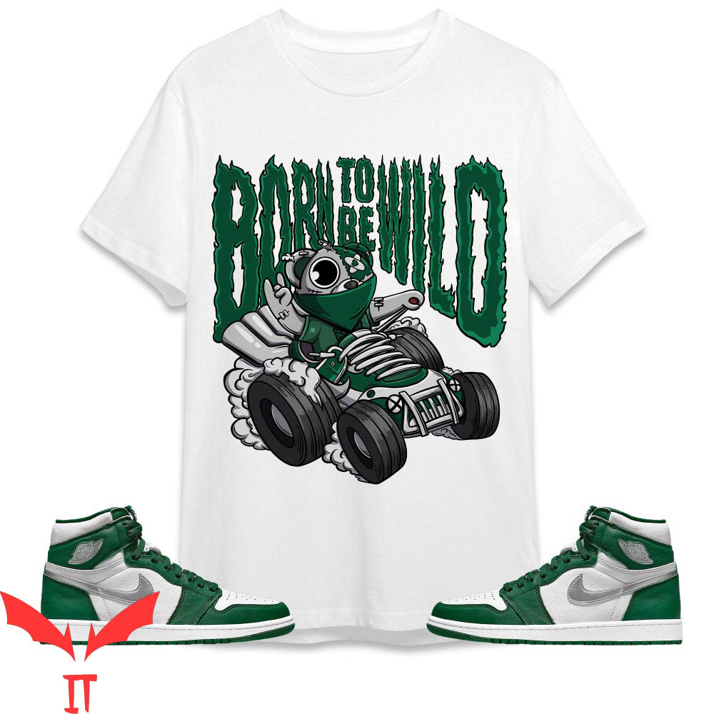 Gorge Green T-Shirt Ber Born To Be Wild Match 1s High Og Gorge Green T-Shirt Ber Born To Be Wild Match 1s High Og