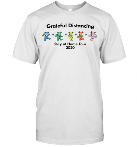 Grateful Distancing Stay At Home Tour 2020 T-Shirt Grateful Distancing Stay At Home Tour 2020 T-Shirt
