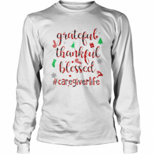 Grateful Thankful Blessed Caregiverlife Merry Xmas shirt