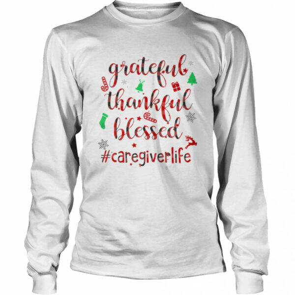 Grateful Thankful Blessed Caregiverlife Merry Xmas shirt