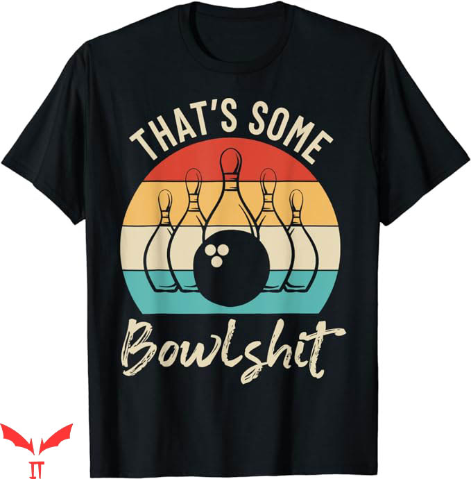Green Bowling T-Shirt Bowling That Is Some Bowlshit T-Shirt Green Bowling T-Shirt Bowling That Is Some Bowlshit T-Shirt