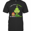 Grinch And His Dog Mask I Want To Be A Nice Person But Everyone Is Just So Stupid T-Shirt