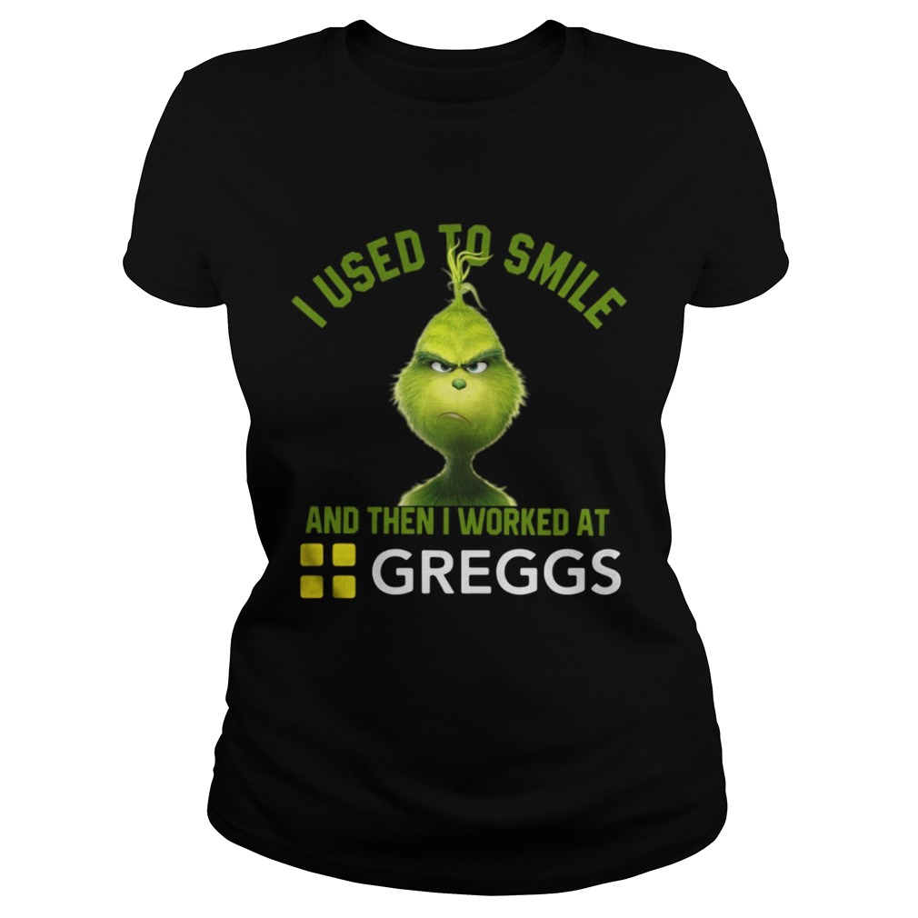 Grinch I used to smile and then I worked at Greggs shirt Grinch I used to smile and then I worked at Greggs shirt