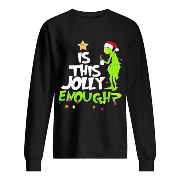 Grinch Santa Hat Is This Jolly Enough Christmas shirt