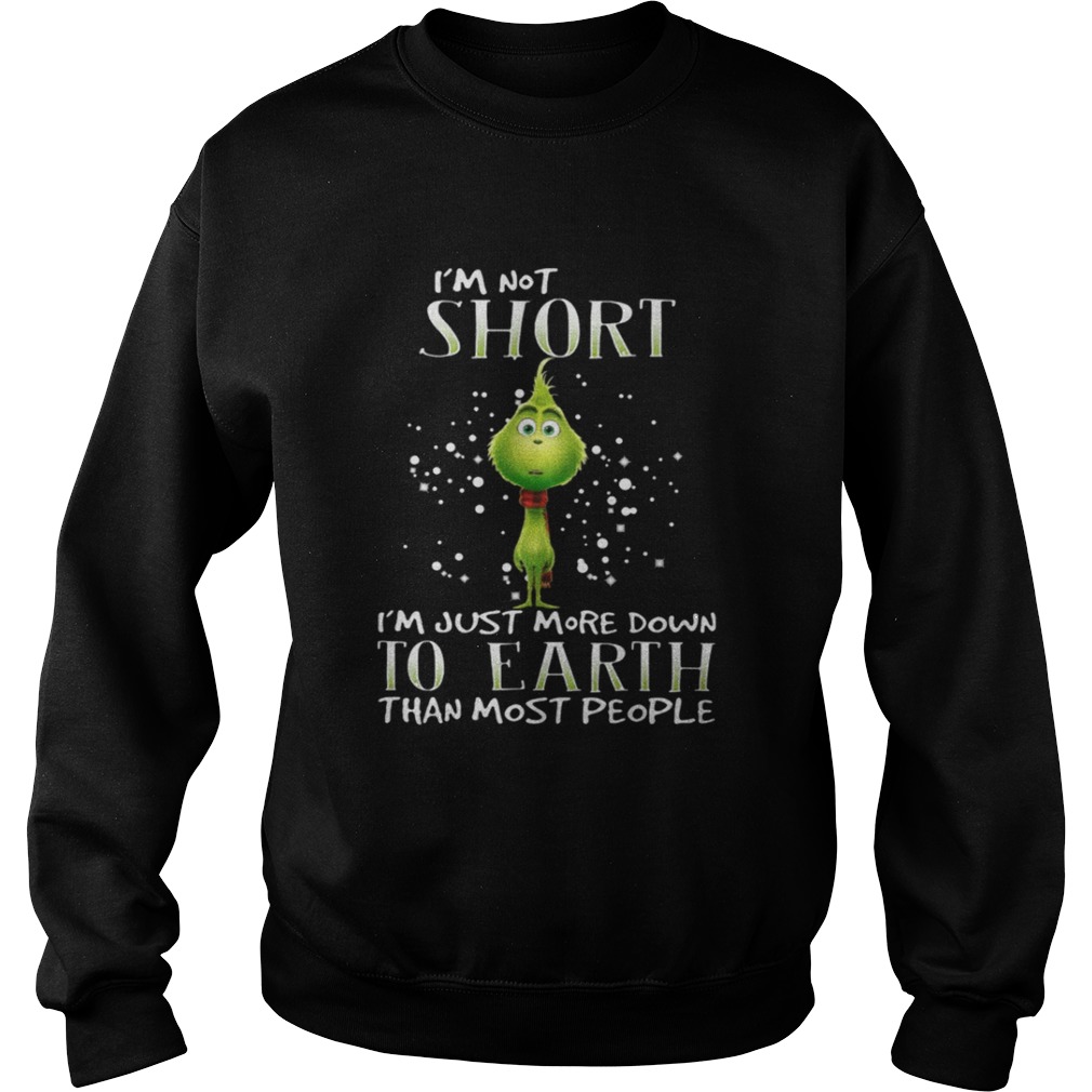 Grinch i’m not short i’m just more down to earth than most people shirt Grinch i’m not short i’m just more down to earth than most people shirt