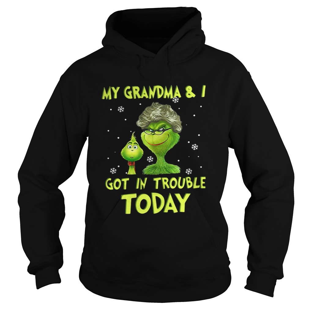 Grinch my grandma and I got in trouble today shirt Grinch my grandma and I got in trouble today shirt