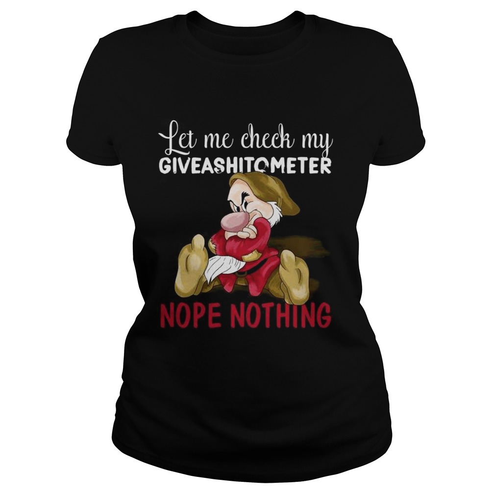 Grumpy let me check my giveashitometer nope nothing shirt Grumpy let me check my giveashitometer nope nothing shirt