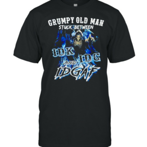 Grumpy old man stuck between IDK IDC and IDGAF shirt