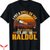 H Is For Halloween T-Shirt Its Just The Haldol T-Shirt