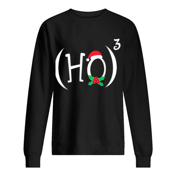 HO3 or HO Cube Funny Christmas Math Teachers Themed shirt