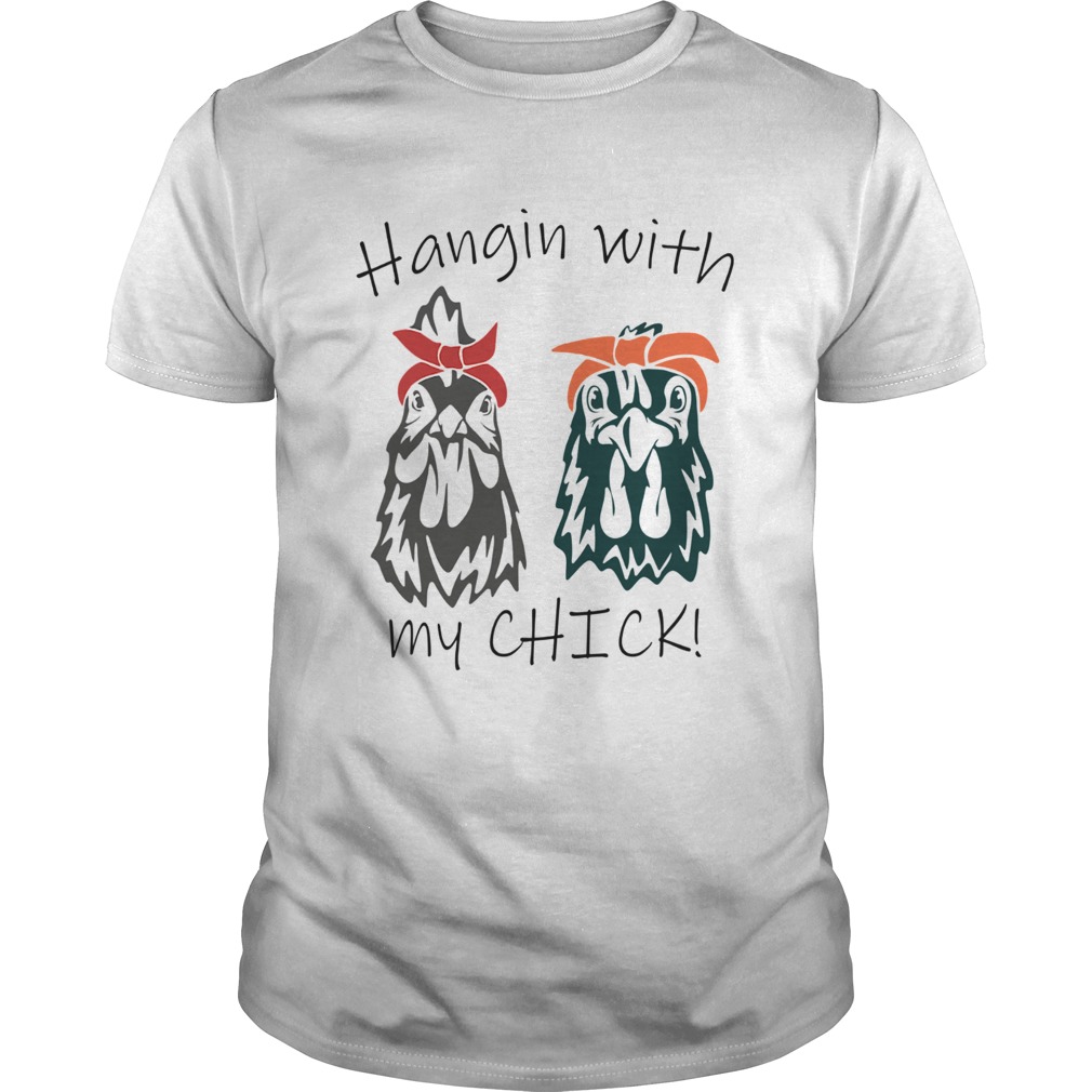 Hangin With My Chick shirt Hangin With My Chick shirt