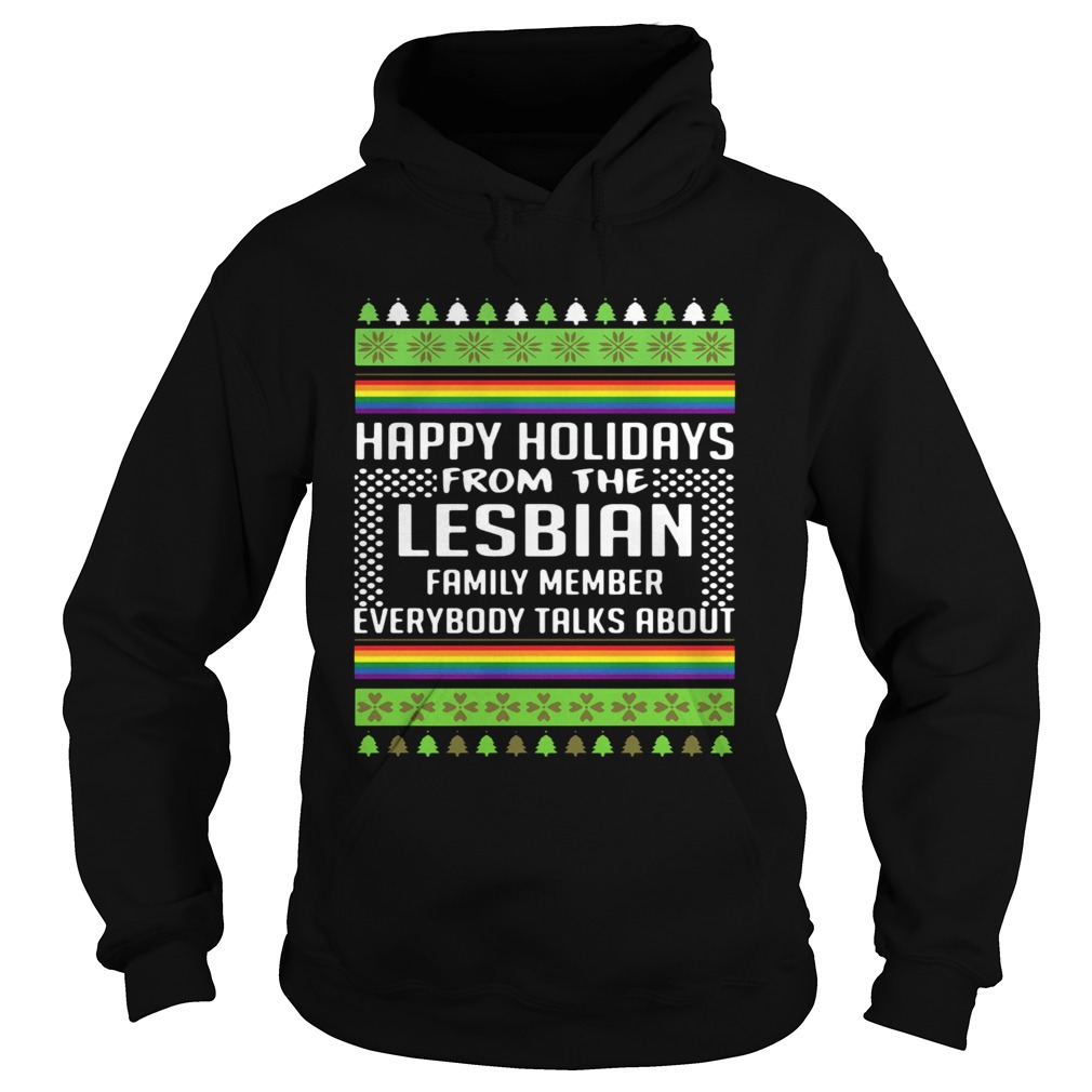 Happy Holidays From The Lesbian Family Member Everybody Talks About Christmas shirt Happy Holidays From The Lesbian Family Member Everybody Talks About Christmas shirt