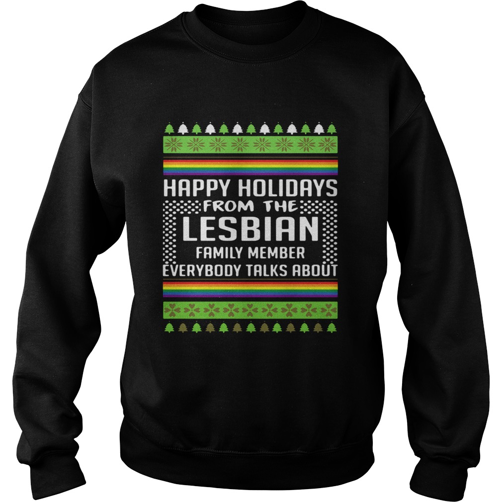 Happy Holidays From The Lesbian Family Member Everybody Talks About Christmas shirt Happy Holidays From The Lesbian Family Member Everybody Talks About Christmas shirt