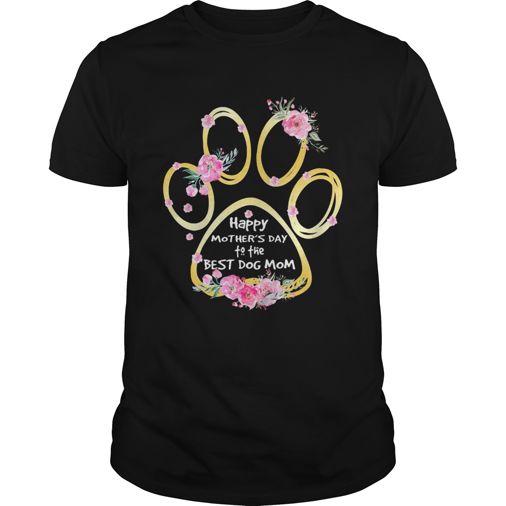 Happy mothers day to the best dog mom paw flower shirt Happy mothers day to the best dog mom paw flower shirt