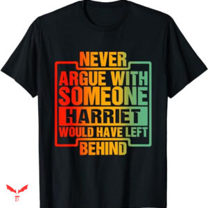 Harriet Tubman T-shirt Would Have Left Behind