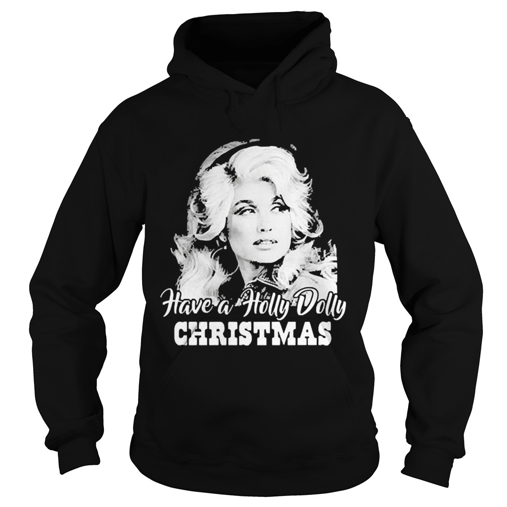 Have A Holly Dolly Christmas Xmas shirt Have A Holly Dolly Christmas Xmas shirt