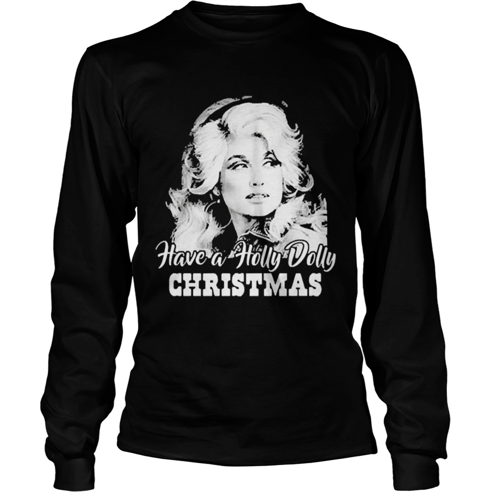 Have A Holly Dolly Christmas Xmas shirt Have A Holly Dolly Christmas Xmas shirt